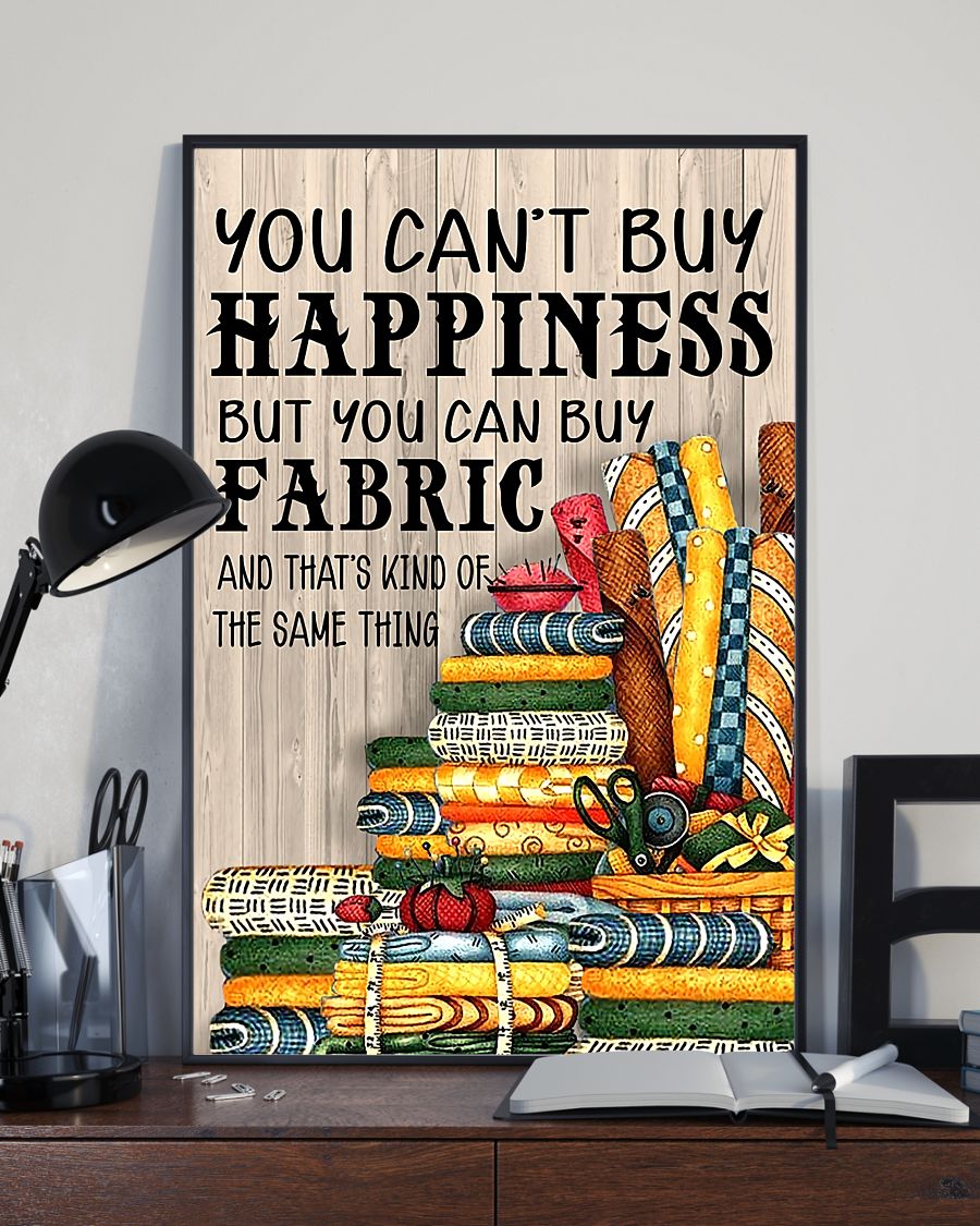 Us Store Sewing You Can't Buy Happiness But You Can Buy Fabric Poster