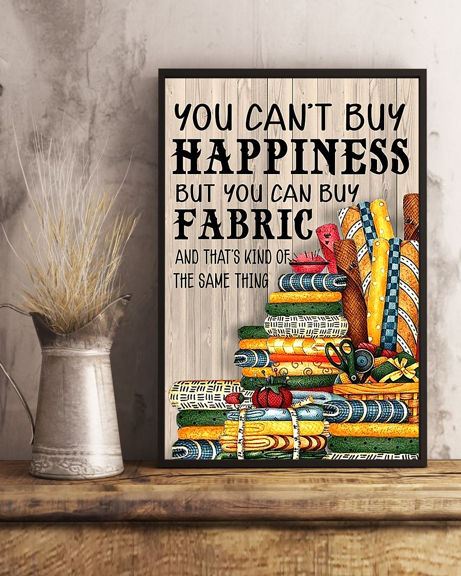 Present Sewing You Can't Buy Happiness But You Can Buy Fabric Poster