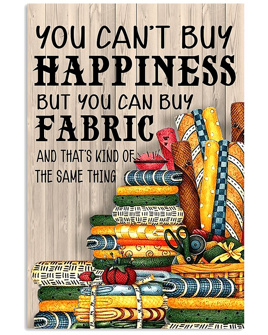 Sewing You Can't Buy Happiness But You Can Buy Fabric Poster