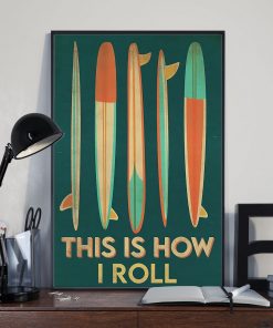 Buy In US Surfing This Is How I Roll Poster