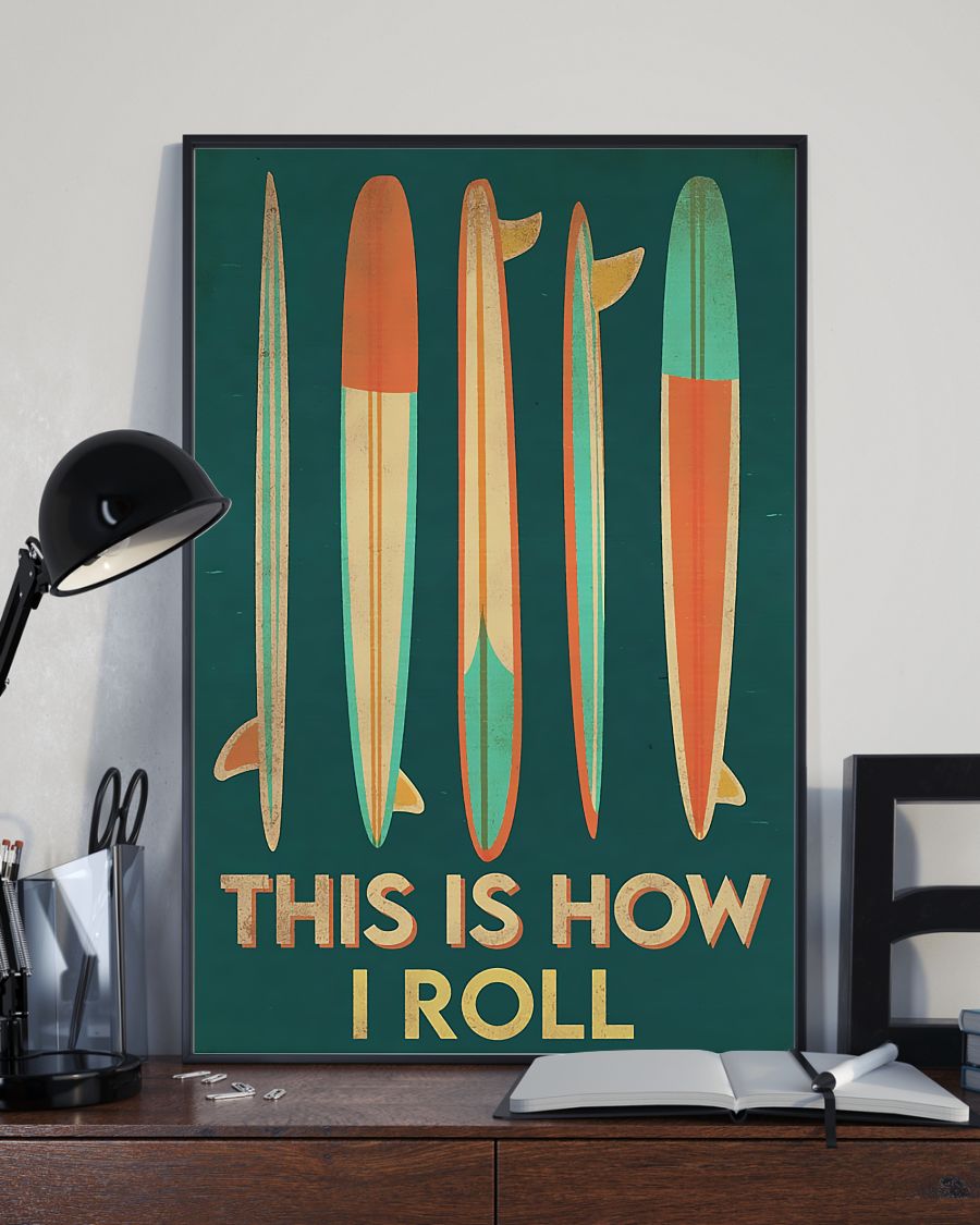 Fast Shipping Surfing This Is How I Roll Poster