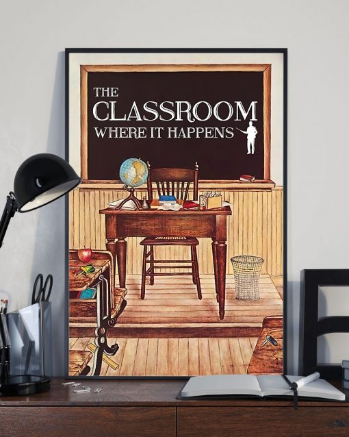 Teacher The Classroom Where It Happens Poster