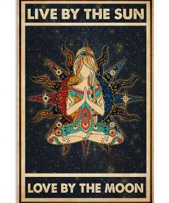 Yoga Live By The Sun Love By The Moon Poster