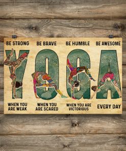 Beautiful Yoga Positions Be Strong When You Are Weak Poster