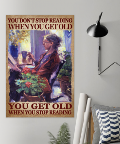 You Don't Stop Reading When You Get Old Poster