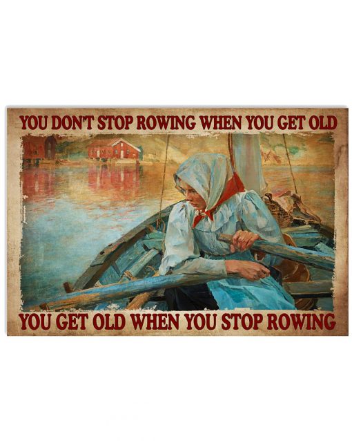You Get Old When You Stop Rowing Vintage Art Poster