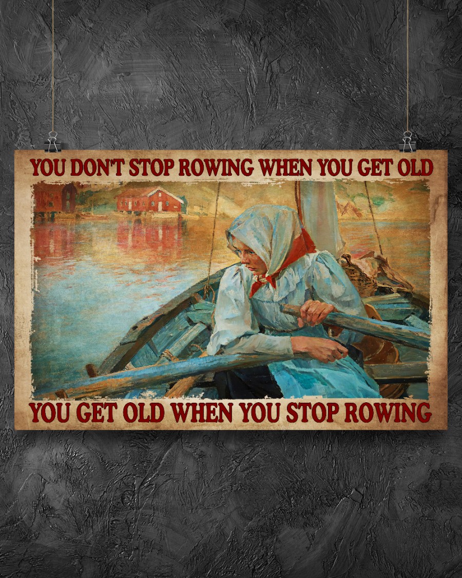 Fast Shipping You Get Old When You Stop Rowing Vintage Art Poster