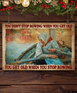 Ships From USA You Get Old When You Stop Rowing Vintage Art Poster