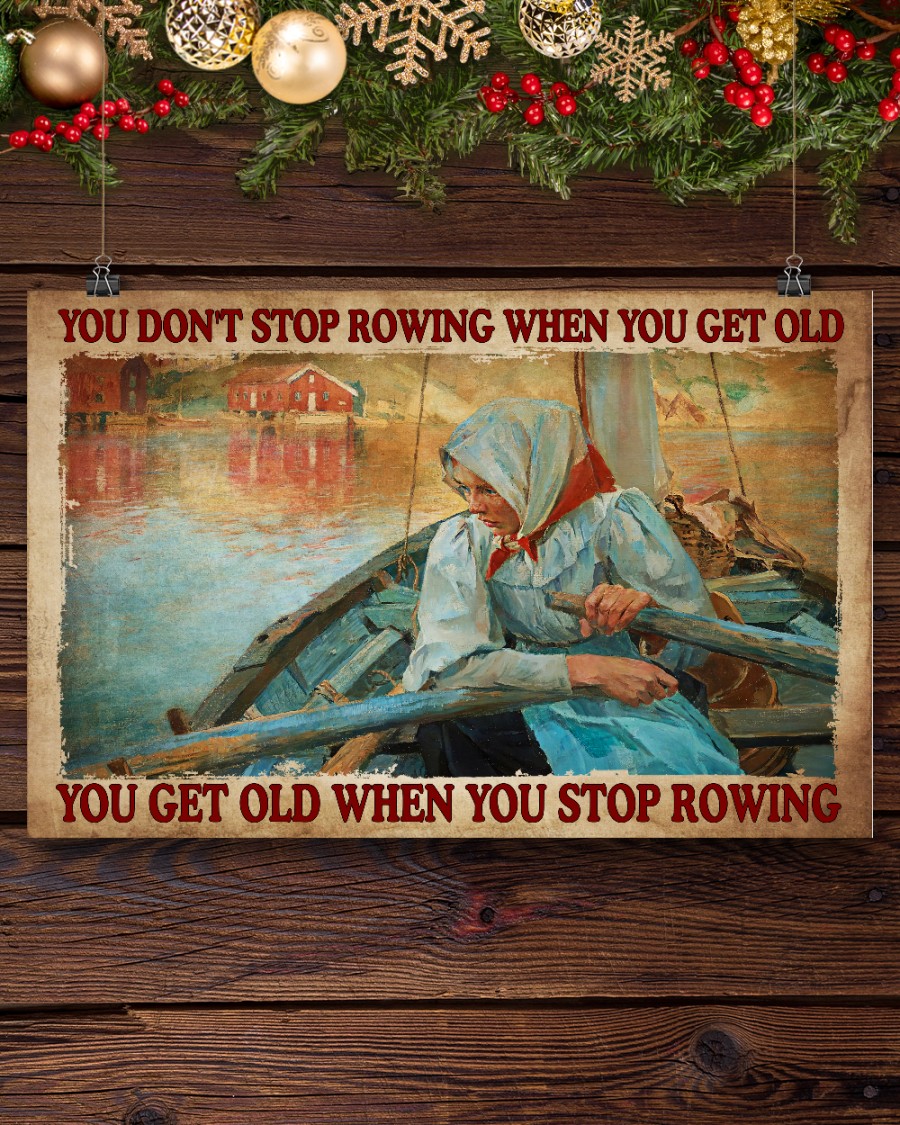 Limited Edition You Get Old When You Stop Rowing Vintage Art Poster