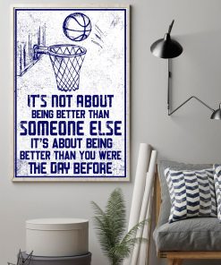 Top Selling Basketball It's Not About Being Better Than Someone Else Poster
