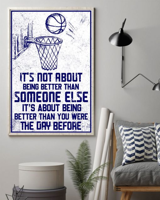 Top Selling Basketball It's Not About Being Better Than Someone Else Poster