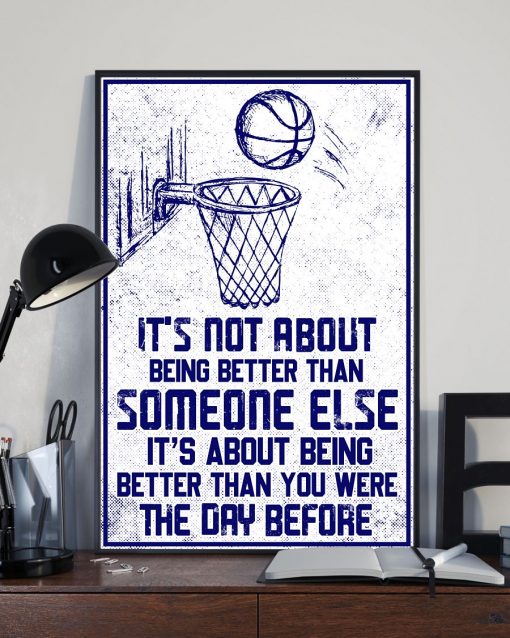 Great artwork! Basketball It's Not About Being Better Than Someone Else Poster