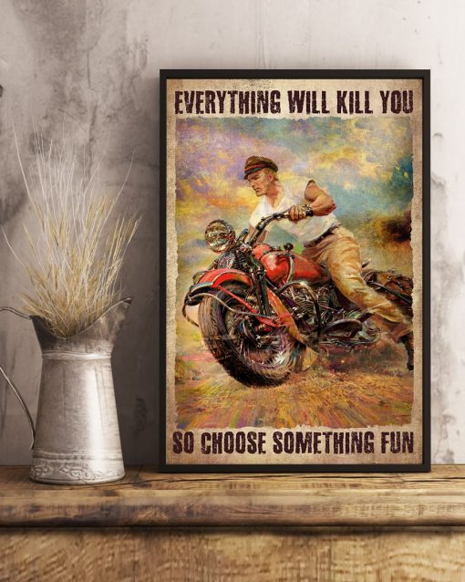 Awesome Everything Will Kill You So Choose Something Fun Poster