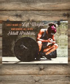 Sale Off Girl I Just Want To Lift Weights And Ignore All Of My Adult Problems Poster