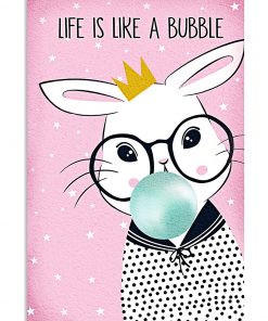Rabbit Life Is Like A Bubble Poster