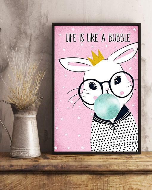 Great artwork! Rabbit Life Is Like A Bubble Poster