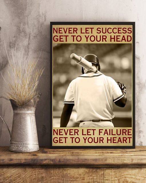 Best Baseball - Never Let Success Get To Your Head Poster