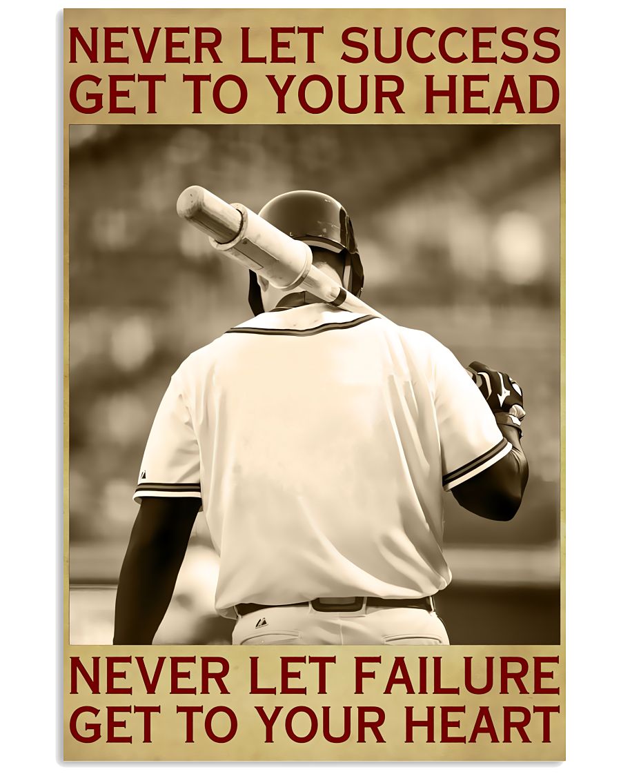 Baseball - Never Let Success Get To Your Head Poster