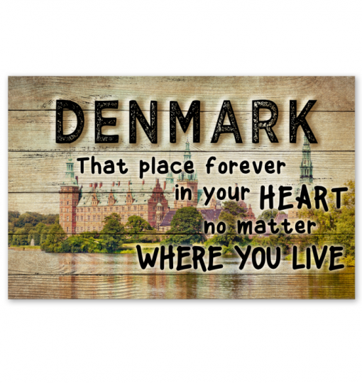 Denmark That Place Forever In Your Heart No Matter Where You Live Poster