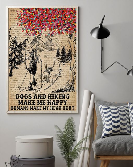 Drop Shipping Dogs And Hiking Make Me Happy Humans Make My Head Hurt Poster