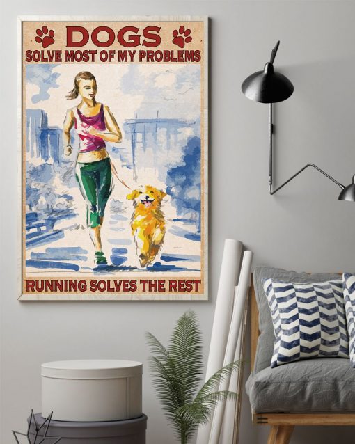 Top Selling Dogs Solve Most Of My Problems Running Solves The Rest Poster