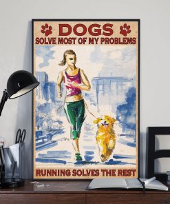 Free Dogs Solve Most Of My Problems Running Solves The Rest Poster