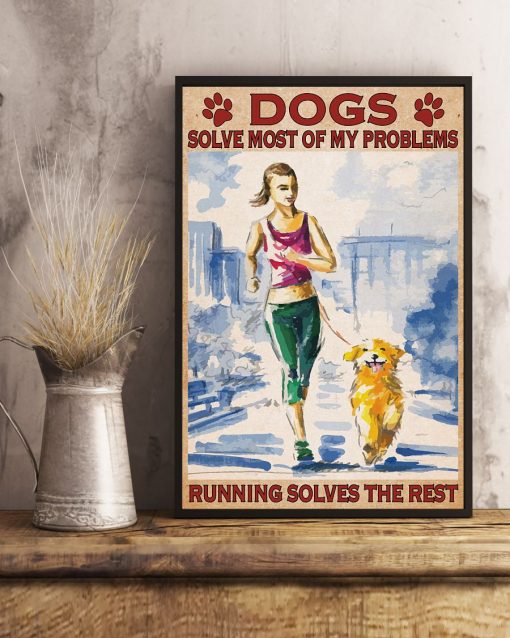 Best Shop Dogs Solve Most Of My Problems Running Solves The Rest Poster