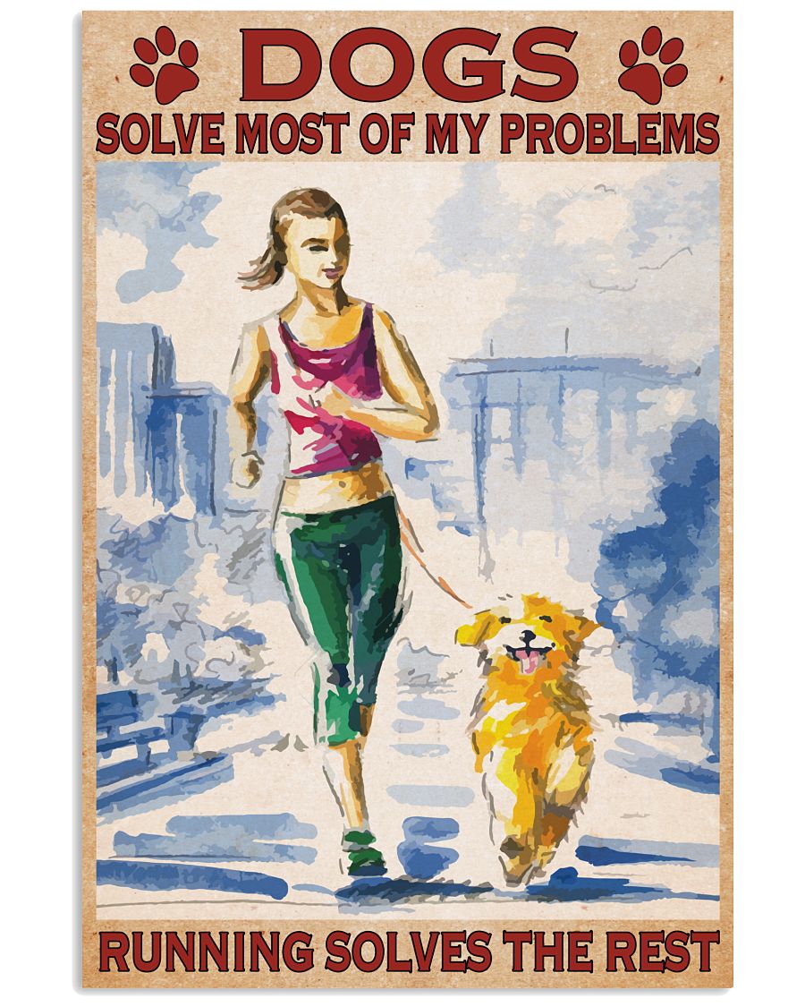 Dogs Solve Most Of My Problems Running Solves The Rest Poster