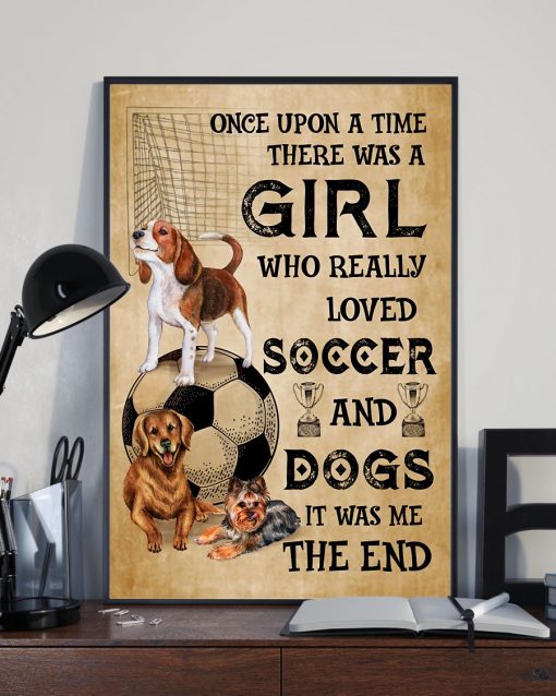 Great Quality Girl Who Really Loved Soccer And Dogs Poster