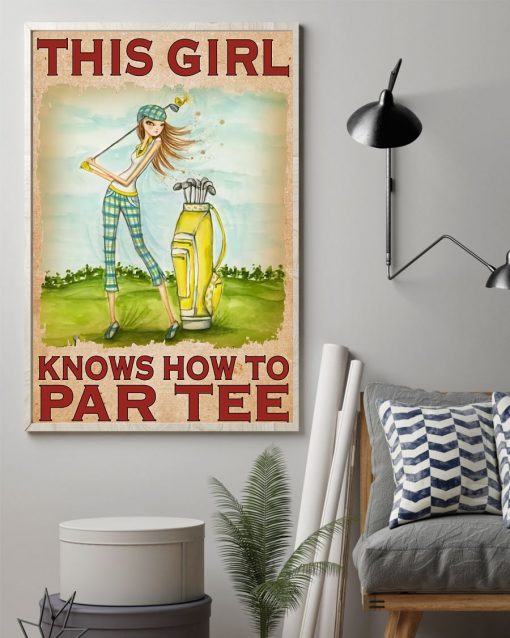 Top Selling Golf This Girl Knows How To Par Tee Poster
