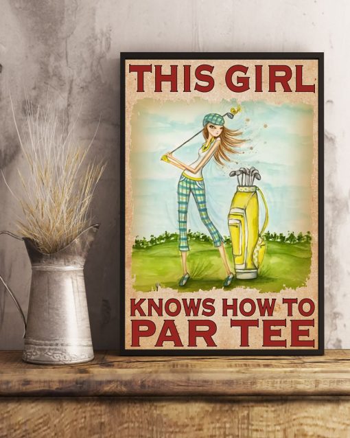Free Ship Golf This Girl Knows How To Par Tee Poster
