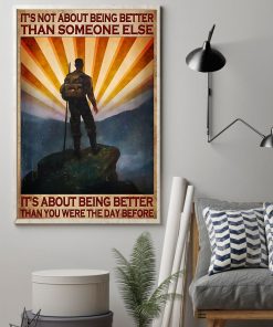 Limited Edition Hiking It's About Being Better Than You Were The Day Before Poster