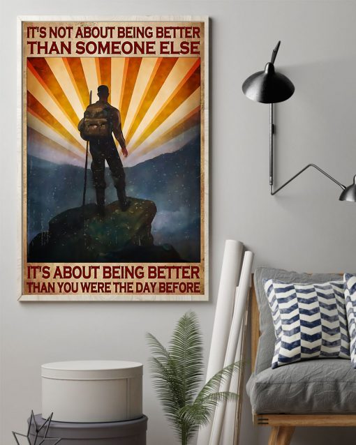 Limited Edition Hiking It's About Being Better Than You Were The Day Before Poster