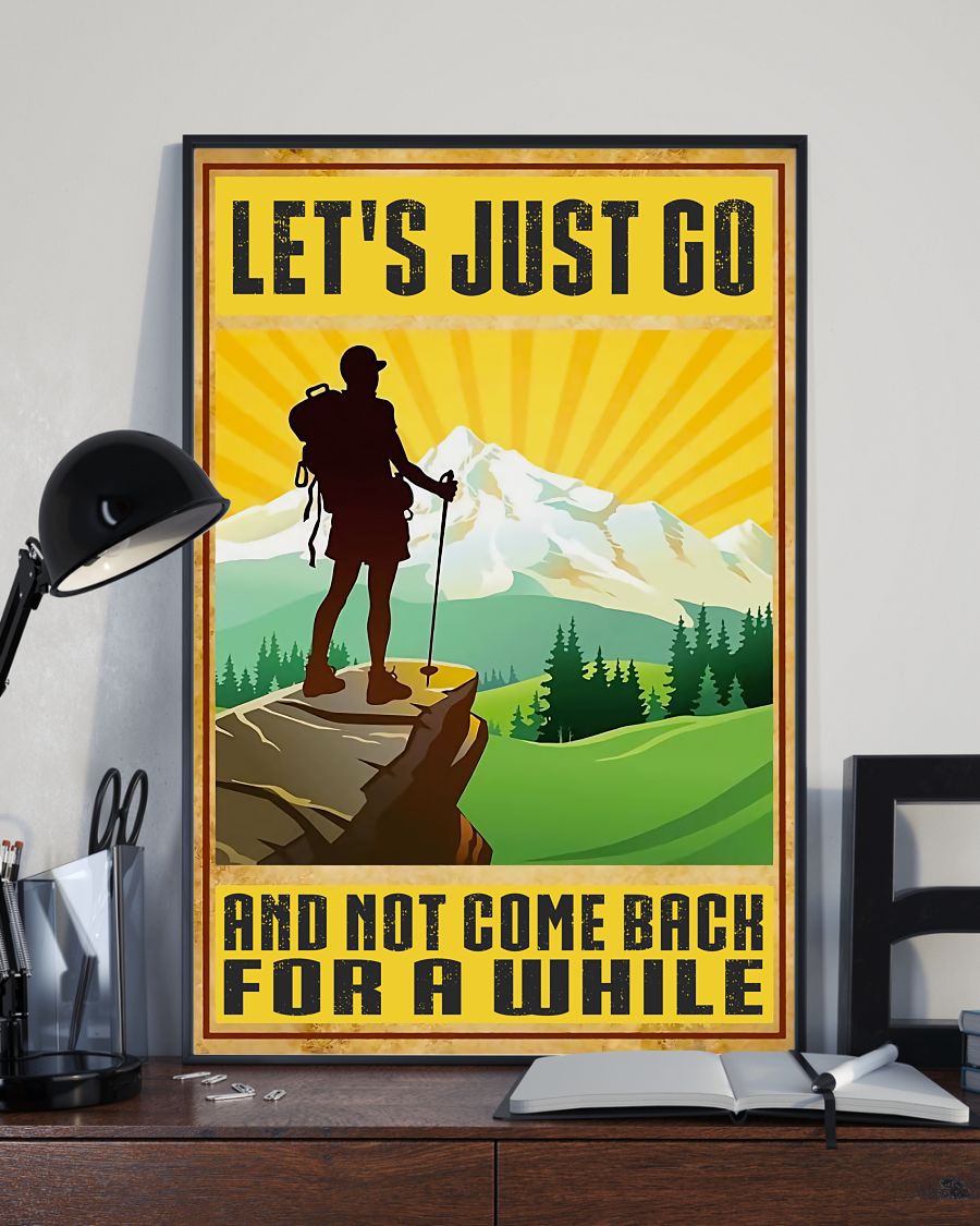 Unisex Hiking - Let's Just Go And Not Come Back For A While Poster