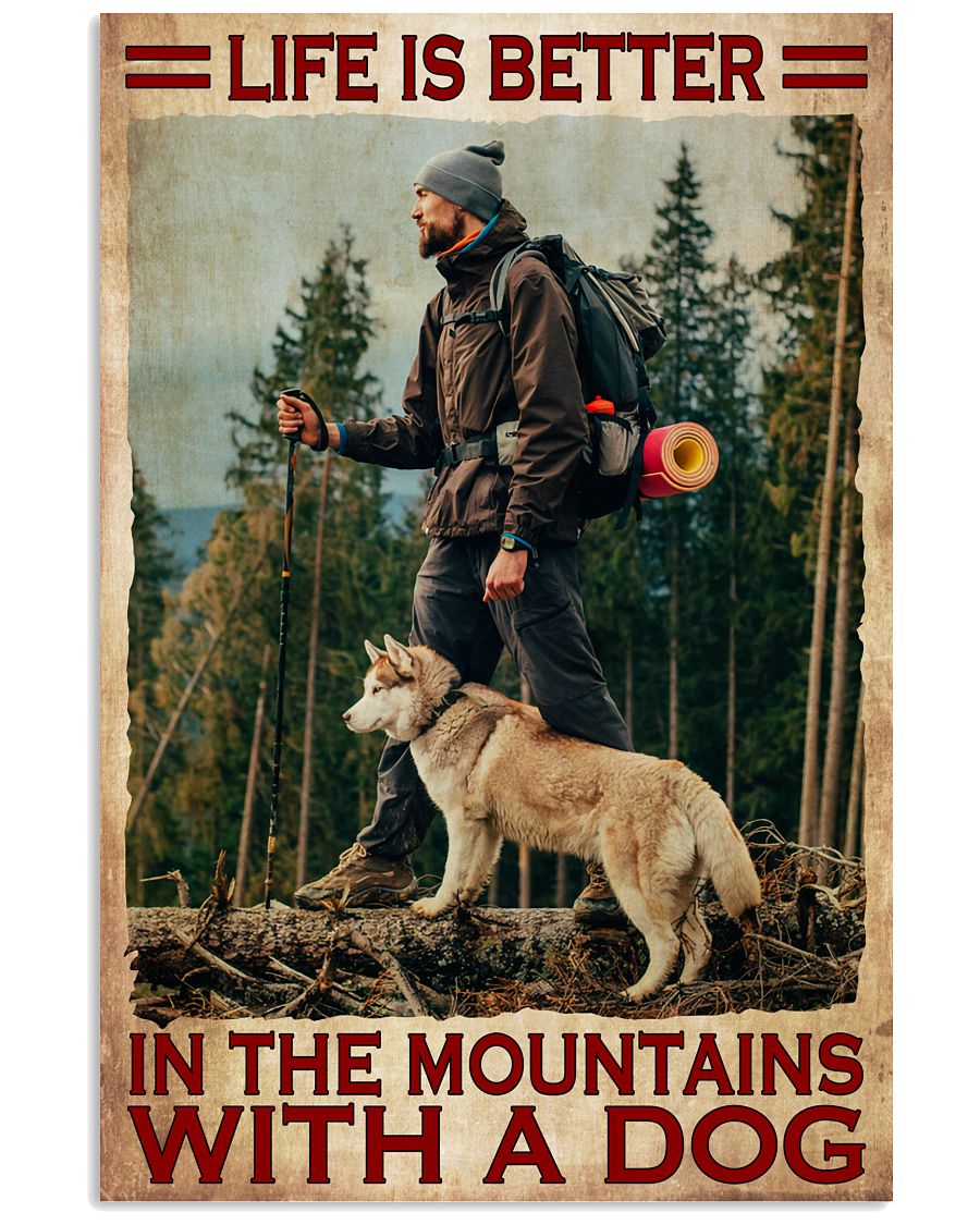 Hiking - Life Is Better In The Mountains With A Dog Poster