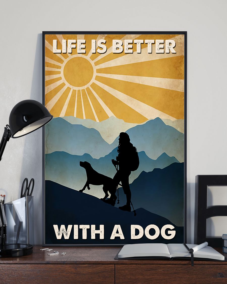 Only For Fan Hiking - Life Is Better With A Dog Poster