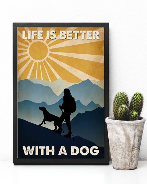 Vibrant Hiking - Life Is Better With A Dog Poster