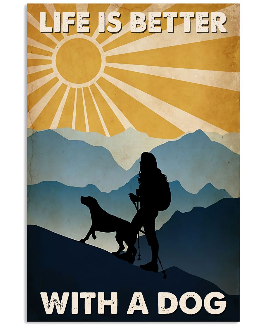 Hiking - Life Is Better With A Dog Poster