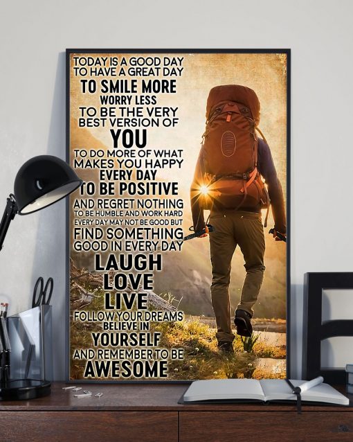 Great artwork! Hiking - Today Is A Good Day To Smile More To Positive Poster