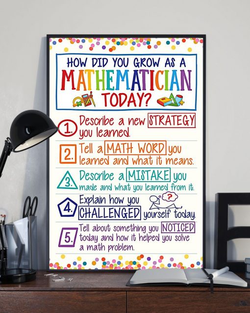 Vibrant How Did You Grow As A Mathematician Today Poster