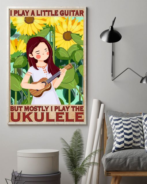 Popular I Play A Little Guitar But Mostly I Play The Ukulele Poster