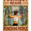 I Workout Because Punching People Is Frowned Upon Weight Lifting Poster