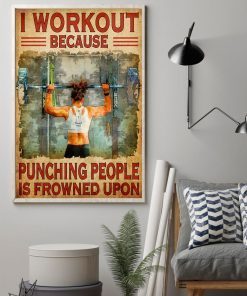 Hot Deal I Workout Because Punching People Is Frowned Upon Weight Lifting Poster