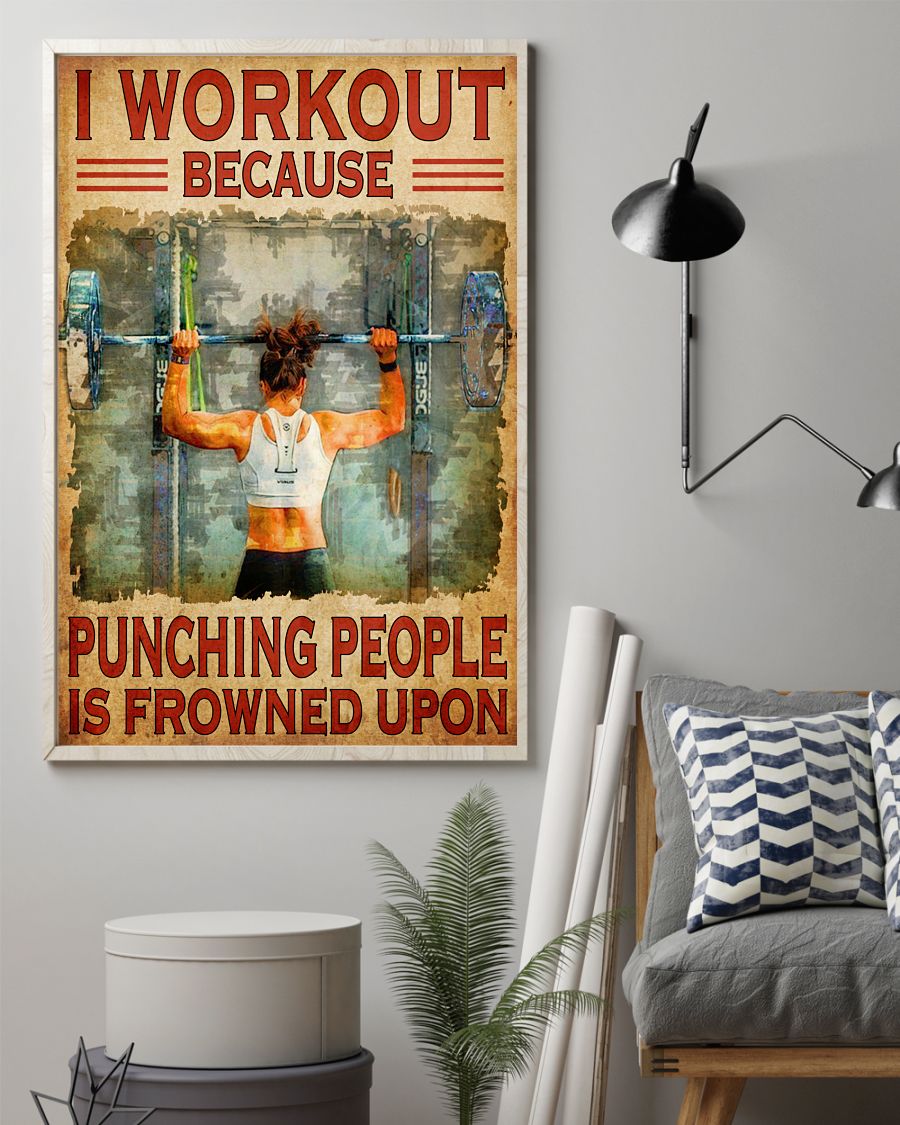 Great artwork! I Workout Because Punching People Is Frowned Upon Weight Lifting Poster