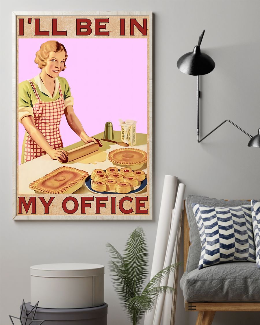 Best I'll Be In My Office Baking Poster