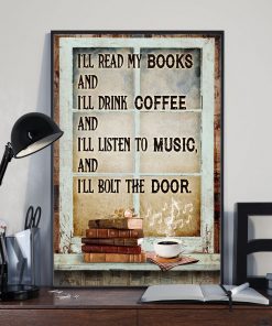 Sale Off I'll Read My Books And I'll Drink Coffee And I'll Listen To Music Poster
