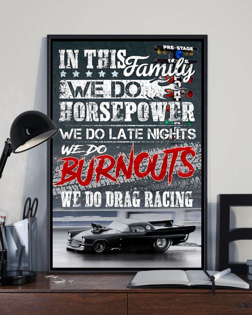 Clothing In This Family We Do Horsepower We Do Burnouts Poster