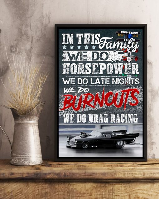US Shop In This Family We Do Horsepower We Do Burnouts Poster
