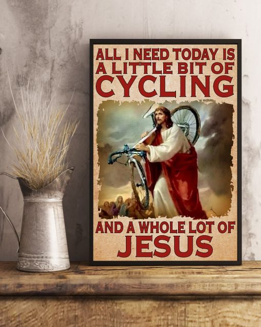 Sale Off Jesus All I Need Today Is A Little Bit Of Cycling Poster