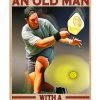 Never Underestimate An Old Man With A Pickle Paddle Poster